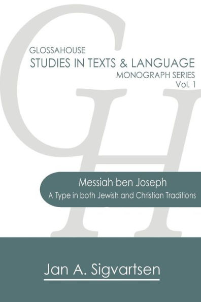 Messiah ben Joseph: A Type in both Jewish and Christian Traditions