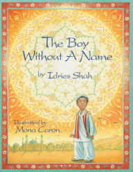 Title: The Boy Without a Name, Author: Idries Shah