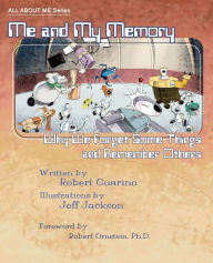 Title: Me and My Memory: Why We Forget Some Things and Remember Others, Author: Robert Guarino