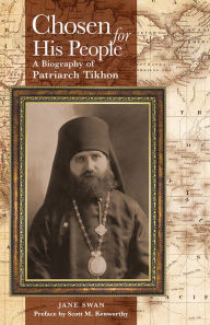 Title: Chosen for His People: A Biography of Patriarch Tikhon, Author: Jane Swan