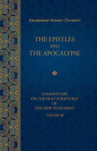 Title: The Epistles and the Apocalypse, Author: Averky Taushev