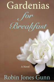 Title: Gardenias for Breakfast, Author: Robin Jones Gunn