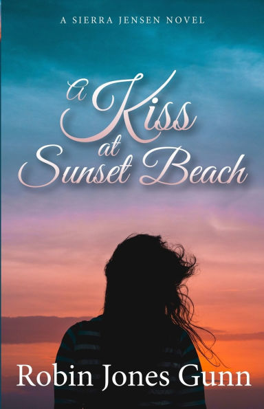 A Kiss at Sunset Beach: A Sierra Jensen Novel
