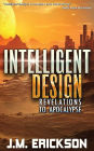 Intelligent Design: Revelations to Apocalypse