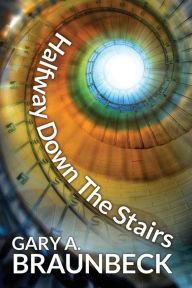 Title: Halfway Down The Stairs, Author: Gary A. Braunbeck