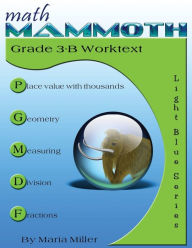 Title: Math Mammoth Grade 3-B Worktext, Author: Maria Miller