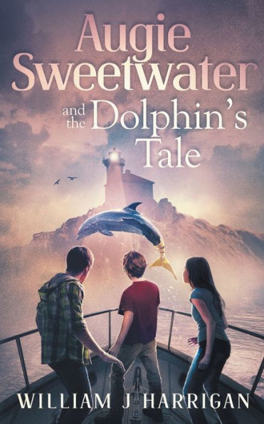 Augie Sweetwater and the Dolphin's Tale