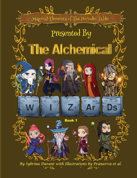 Magical Elements of the Periodic Table Presented by the Alchemical Wizards Bk1