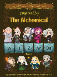 Title: Magical Elements of the Periodic Table Presented By The Alchemical Wizards - Book 2, Author: Sybrina Durant