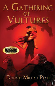 Title: A Gathering of Vultures, Author: Donald Michael Platt