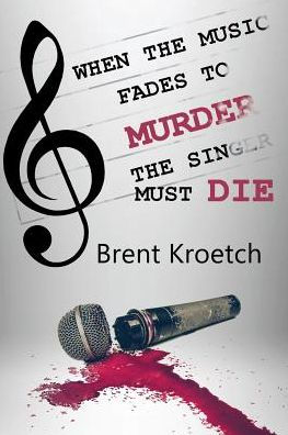 When the Music Fades to Murder then Singer must Die