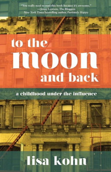 To the Moon and Back: A Childhood Under the Influence