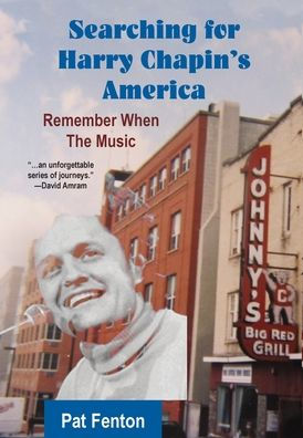 Searching for Harry Chapin's America: Remember When the Music