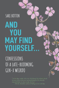 Title: And You May Find Yourself..., Author: Sari Botton