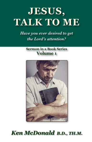 Jesus, Talk to Me: Have you ever desired get the Lord's attention?