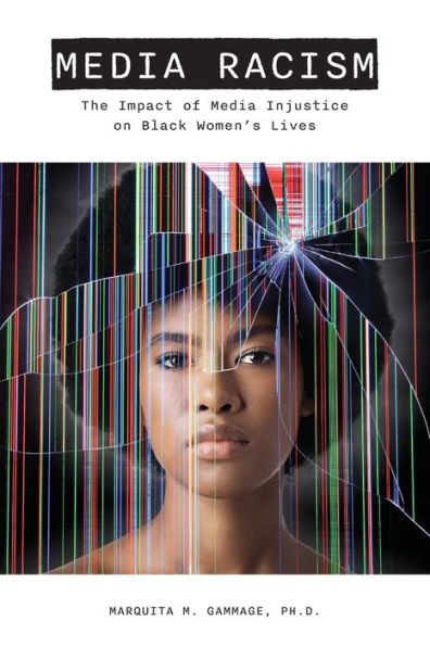Media Racism: The Impact of Injustice on Black Women's Lives