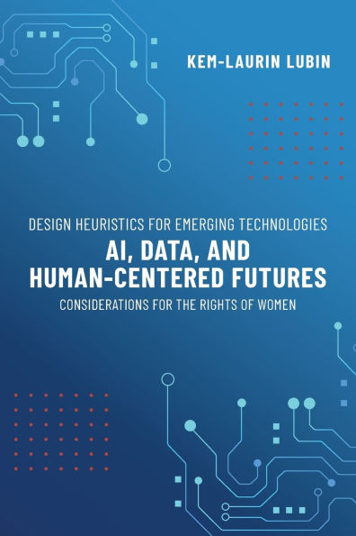 Design Heuristics for Emerging Technologies: AI, Data, & Human-Centered Futures - Considerations the Rights of Women