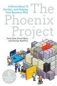 Title: The Phoenix Project: A Novel about IT, DevOps, and Helping Your Business Win, Author: Gene Kim