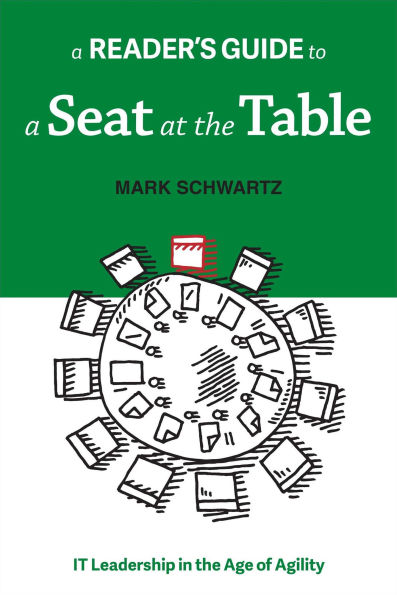 A Reader's Guide to A Seat at the Table: IT Leadership in the Age of Agility
