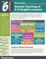 The 6 Principles Quick Guide: Remote Teaching of K-12 English Learners