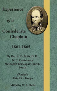 Title: Experience of a Confederate Chaplain 1861-1865, Author: A Betts