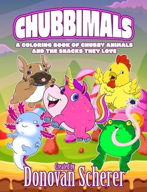 Chubbimals: A Coloring Book of Chubby Animals and the Snacks They Love