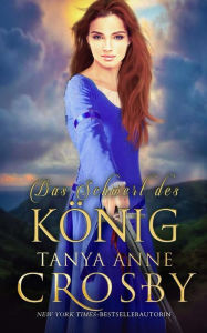 Title: Das Schwert des Konigs, Author: Tanya Anne Crosby