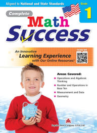Title: Complete Math Success Grade 1 - Learning Workbook For First Grade Students - Math Activities Children Book - Aligned to National and State Standards, Author: Popular Book Company USA