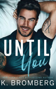Title: Until You (Hardcover), Author: K. Bromberg