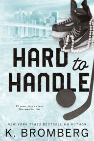 Hard to Handle: Special Edition (The Play Hard Series (The Kincade Sisters))