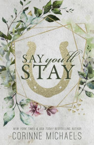 Title: Say You'll Stay - Special Edition, Author: Corinne Michaels