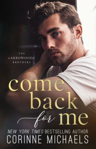 Title: Come Back For Me, Author: Corinne Michaels