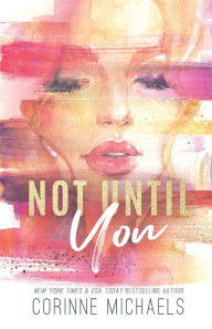 Title: Not Until You - Special Edition, Author: Corinne Michaels