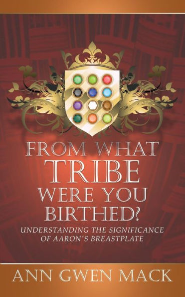 From What Tribe Were You Birthed?: Understanding the Significance of Aaron's Breastplate