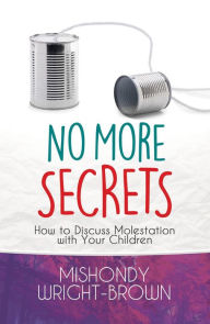 Title: No More Secrets: How To Discuss Molestation With Your Children, Author: Ili Husna Sahara