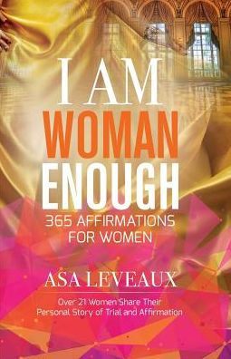 I Am Woman Enough: 365 Affirmations of Women