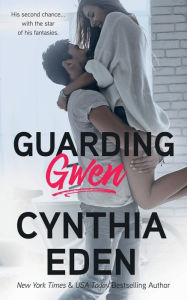 Title: Guarding Gwen, Author: Cynthia Eden