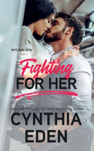 Title: Fighting For Her, Author: Cynthia Eden