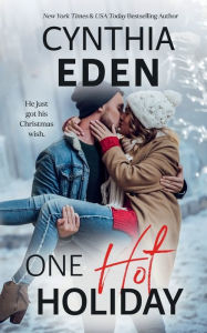 Title: One Hot Holiday, Author: Cynthia Eden