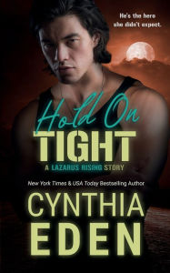 Title: Hold On Tight, Author: Cynthia Eden