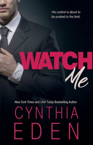 Title: Watch Me, Author: Cynthia Eden