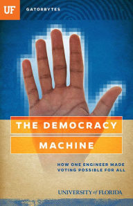 Title: The Democracy Machine: How One Engineer Made Voting Possible For All, Author: Jon Silman