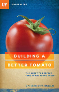 Title: Building a Better Tomato: The Quest to Perfect 