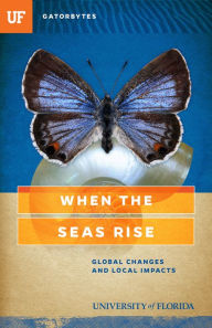 Title: When the Seas Rise: Global Changes and Local Impacts, Author: Heather Dewar