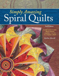 Title: Simply Amazing Spiral Quilts, Author: Ranae Merrill