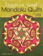 Magnificent Spiral Mandala Quilts: (2nd Edition)