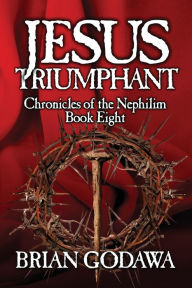 Title: Jesus Triumphant, Author: Brian Godawa