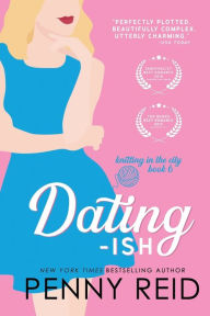Title: Dating-ish, Author: Penny Reid