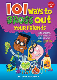 Title: 101 Ways to Gross Out Your Friends, Author: Julie Huffman