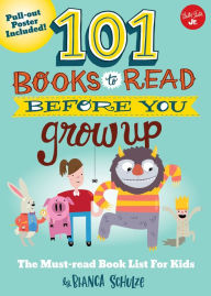 Title: 101 Books to Read Before You Grow Up, Author: Bianca Schulze